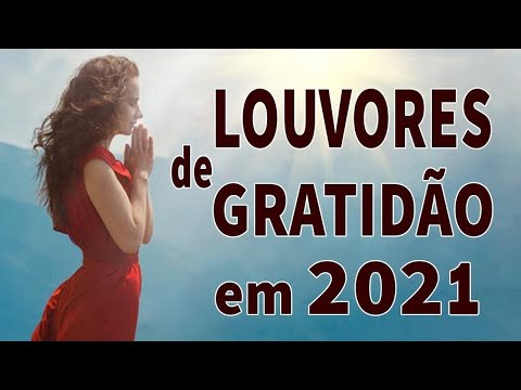 Louvores e Adoração 2020/2021 As Melhores Músicas Gospel Mais Tocadas 2021 Top hinos 2021 gospel