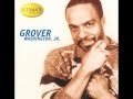 Grover Washington Jr. & Patti LaBelle - The Best Is ...