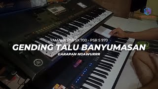 Download lagu Gending Talu Banyumasan | Yamaha Psr SX700 tanpa Kendang & Vokal ( Garapan Ngawur ) mp3