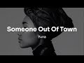 Yuna Someone Out Of Town Lyrics