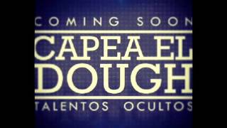 Capea El Dough ( Talentos Ocultos ) - ACME LA FAMILIA ( Jagual Prod.)