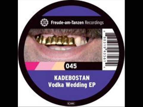 Kadebostan - Vodka Wedding