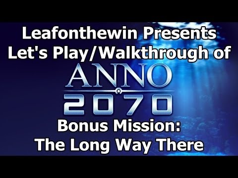 Anno 2070 Let's Play/Walkthrough Bonus Mission: The Long Way There