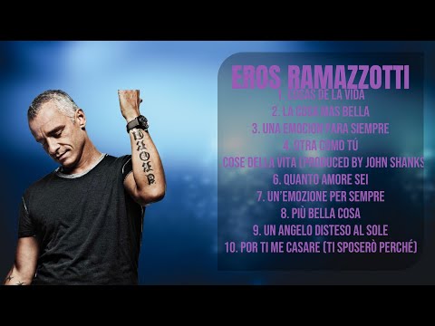 Eros Ramazzotti-Year's top music mixtape-Prime Chart-Toppers Playlist-Unmoved