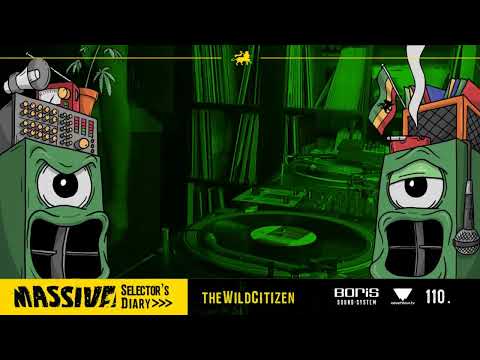 MASSIVE! Selector's Diary 110 - The Wild Citizen - Roots Reggae, Dub, Steppers Selection