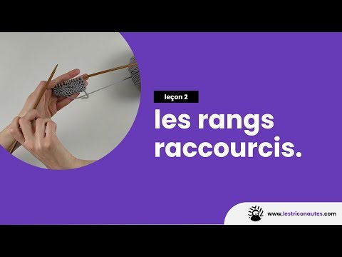 Comment tricoter les rangs raccourcis ? -  Les techniques tricot