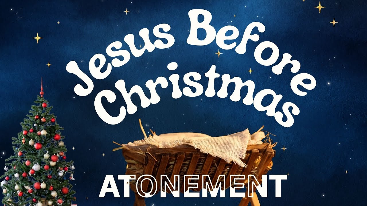 Jesus Before Christmas: ATONEMENT