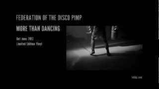 FEDERATION OF THE DISCO PIMP, MORE THAN DANCING, PROMO 2