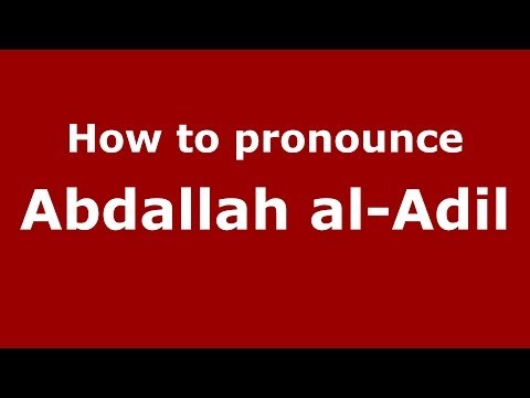 How to pronounce Abdallah al-Adil (Arabic/Morocco) - PronounceNames.com