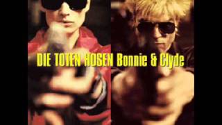 Die Toten Hosen - Bonnie &amp; Clyde