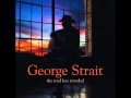 George Strait- Middle of Nowhere