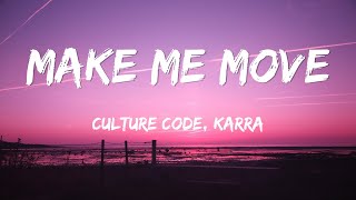 Download lagu Culture Code - Make Me Move Lyrics feat. Karra mp3 Download lagu Culture Code - Make Me Move Lyrics feat. Karra mp3