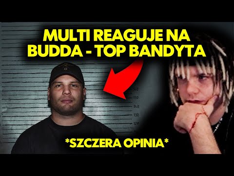 MULTI reaguje na BUDDA - TOP BANDYTA *szczera opinia*