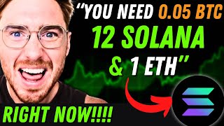 WHY YOU NEED TO BUY 12 SOLANA 0.05 BTC & 1 ETH RIGHT NOW!!!!!!!