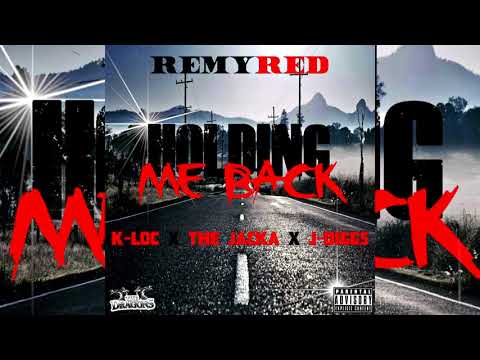 Remy R.E.D x The Jacka x J-Diggs x K-Loc - Holding Me Back