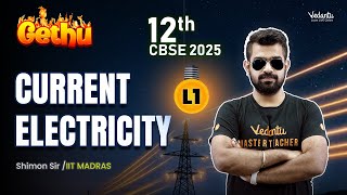 Current Electricity L1 | Class 12 Physics | Gethu Batch | CBSE 2025 | Shimon sir 🔥