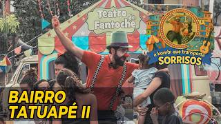 BAIRRO TATUAPÉ II - KOMBI QUE TRANSPORTA SORRISOS -ALDIR BLANC - KOMBI NO CIRCO