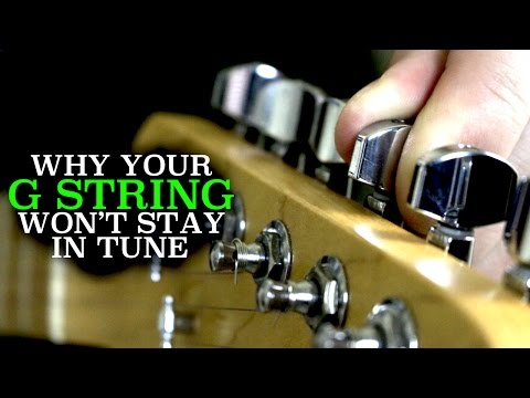 Your G String Won't Stay in Tune