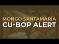 Mongo Santamaría - Cu-Bop Alert (Official Audio)