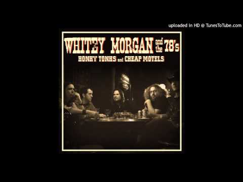 Whitey Morgan and the 78's - 