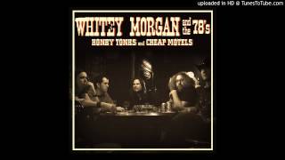 Whitey Morgan and the 78's - "Sinner"