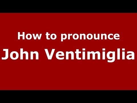 How to pronounce John Ventimiglia (Italian/Italy)  - PronounceNames.com