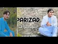 Karan Khan-Parizad-Official-Video- Parizad-Album-New-Song-2022