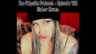 The Flipside Podcast - Episode 458 : Award winning content creator and Trans Legend, Kimber Haven