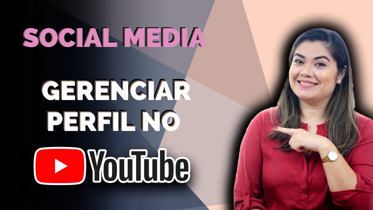 SOCIAL MEDIA - COMO GERENCIAR PERFIL DE YOUTUBE | Wanessa Castro