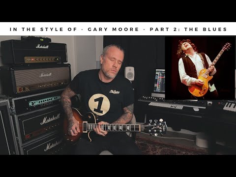 In The Style of - GARY MOORE | Part 2: THE BLUES