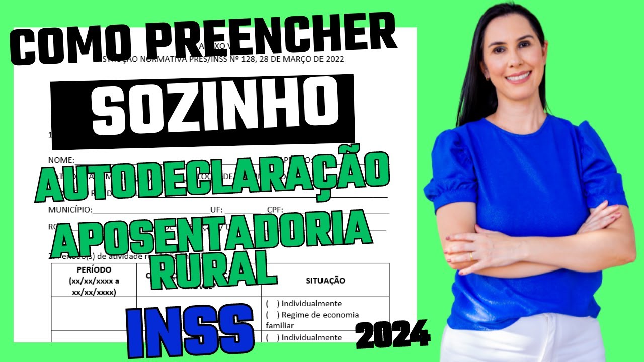 Como preencher a autodeclaração do segurado especial do INSS aposentadoria rural