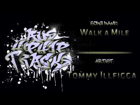 Tommy Illfigga - Walk A Mile [Download Link]