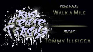 Tommy Illfigga - Walk A Mile [Download Link]
