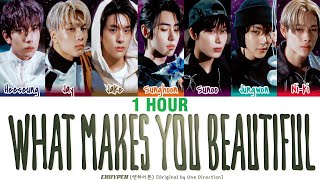 [1 HOUR] ENHYPEN (엔하이픈) - What Makes You Beautiful (Original by One Direction) Lyrics [Color Coded]