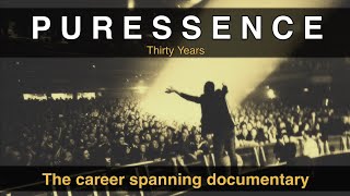 Puressence - Thirty Years (The career spanning documentary)