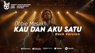Download lagu Obbie Mesakh - Kau Dan aku satu (Lirik) | Rock Version mp3 Download lagu Obbie Mesakh - Kau Dan aku satu (Lirik) | Rock Version mp3