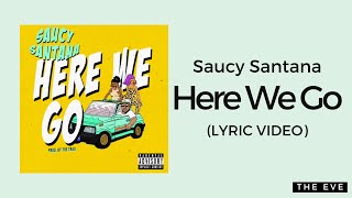 Saucy Santana - Here We Go (Lyric Video)
