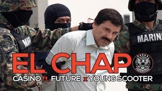 Casino - El Chapo ft. Future &amp; Young Scooter