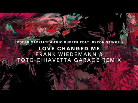 Joseph Capriati, Eric Kupper ft Byron Stingily - Love Changed Me (Frank Wiedemann & Chiavetta Remix)