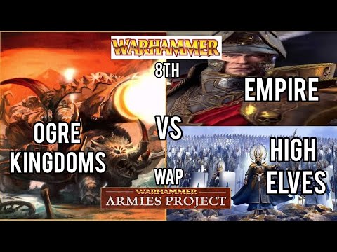 TWO Warhammer Fantasy Battle Reports (8th) OGRES vs EMPIRE then (WAP) OGRES vs HIGH ELVES