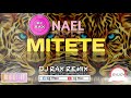 NAEL MITETE REMIX DJ RAX AFRO HOUSE 2024