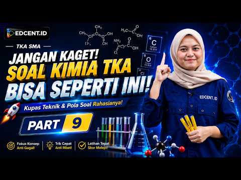 TKA Kimia SMA | Kuasai dengan Mudah! — Part 9 | Naik Level, Kuasai Konsep Penting