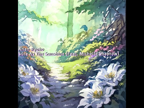 Anan Ryoko - Sure As The Sunshine (Feat. Michelle Shaprow)