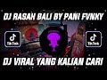 DJ RASAH BALI BY PANI FVNKY RUNGOKNO KANG MAS AKU GELO JEDAG JEDUG MENGKANE VIRAL TIKTOK