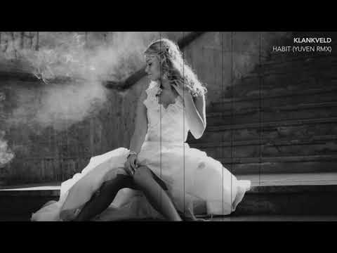 KLANKVELD - HABIT (YUVEN RMX)