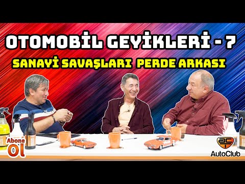 Otomobil Geyikleri - 7 ''Sanayi Savaşları Perde Arkası''  I AutoClub