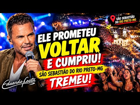 PROMESSA CUMPRIDA! Eduardo Costa FAZ MEGA SHOW em SÃO SEBASTIÃO DO RIO PRETO-MG #eduardocosta 