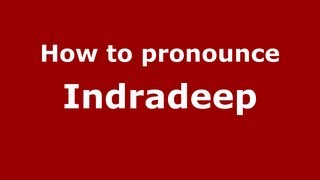 How to pronounce Indradeep