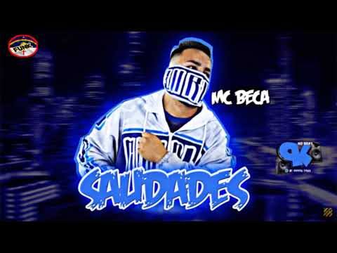 MC BECA - SAUDADES (PK NO BEAT) (FUNK DE PERNAMBUCO)