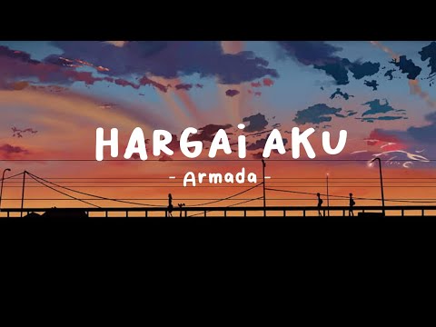 Hargai Aku - Armada (lirik lagu)